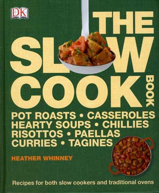 The Slow Cook Book by Heather Whinney (Dorling Kindersley, hardback, 16.99/20)